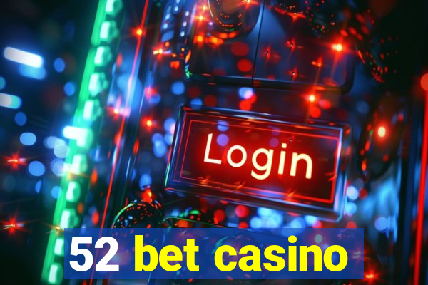 52 bet casino